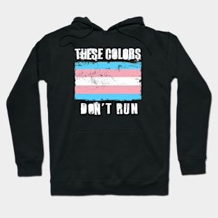 These Colors Don't Run | Trans Pride Hoodie